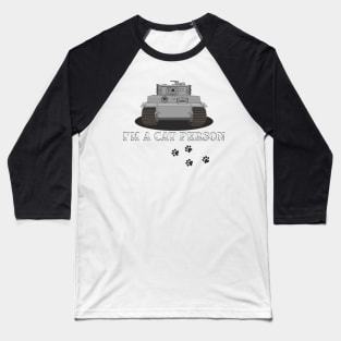 I'm A Cat Person Pz-VI Tiger Option 2 Baseball T-Shirt